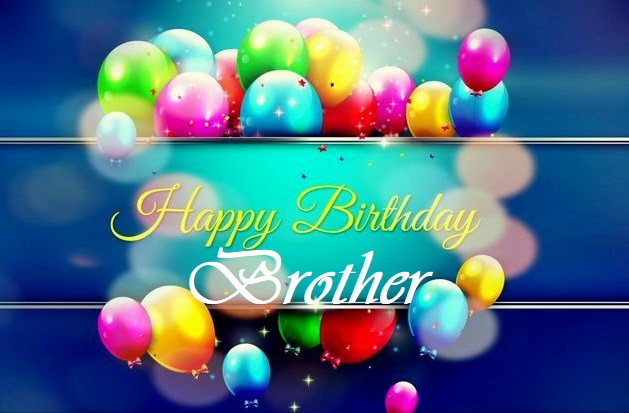 Happy Birthday Images For My Dear Brother 